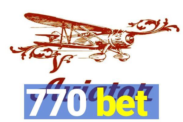 770 bet